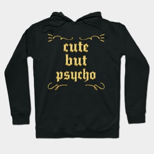 Cute But Psycho Hoodie